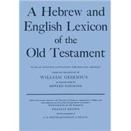 A Hebrew and English Lexicon of the Old Testament by Gesenius, H. F. W.; Robinson, Edward; Brown, Francis; Driver, S. R.; Briggs, Charles A., 9780198643012