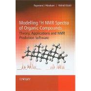 Modelling 1H NMR Spectra of Organic Compounds Theory, Applications and NMR Prediction Software by Abraham, Raymond J.; Mobli, Mehdi, 9780470723012