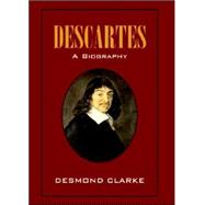 Descartes: A Biography by Desmond M. Clarke, 9780521823012