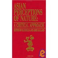 Asian Perceptions of Nature: A Critical Approach by Bruun,Ole, 9780700703012