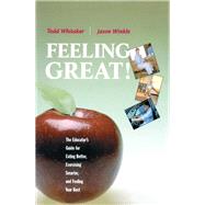 Feeling Great: The Educator's Guide for Eating Better, Exercising Smarter, and Feeling Your Best by Whitaker,Todd, 9781138453012
