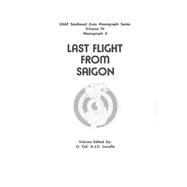 Last Flight from Saigon by Office of Air Force History; U.s. Air Force, 9781508713012