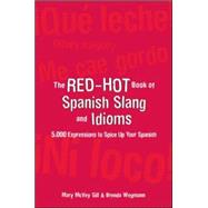The Red-Hot Book of Spanish Slang 5,000 Expressions to Spice Up Your Spainsh by McVey Gill, Mary; Wegmann, Brenda, 9780071433013