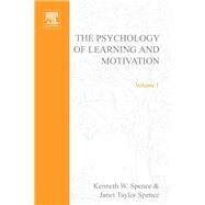 Psychology of Learning and Motivation: Advances in Research and Theory by Spence, Kenneth W.; Spence, Janet T., 9780125433013