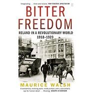 Bitter Freedom by Walsh, Maurice, 9780571243013