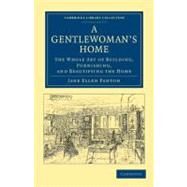 A Gentlewoman's Home by Panton, Jane Ellen, 9781108053013