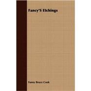 Fancy's Etchings by Cook, Fanny Bruce, 9781409703013
