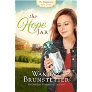 The Hope Jar by Brunstetter, Wanda E., 9781432853013