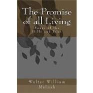 The Promise of All Living by Melnyk, Walter William, 9781449543013