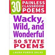Wacky, Wild, and Wonderful by Salas, Laura Purdie; Flynn, Catherine, 9781507573013