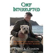 Chef Interrupted by Gleason, Trevis L., 9781603813013