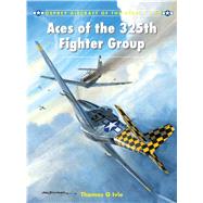 Aces of the 325th Fighter Group by Ivie, Tom; Davey, Chris, 9781780963013