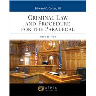 Criminal Law and Procedure for the Paralegal [Connected eBook with Study Center] by Carter, Edward C., 9798894103013