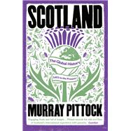 Scotland: The Global History: 1603 to the Present by Pittock, Murray, 9780300273014