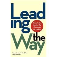 Leading the Way Three Truths from the Top Companies for Leaders by Gandossy, Robert; Effron, Marc, 9780471483014