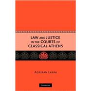 Law and Justice in the Courts of Classical Athens by Adriaan Lanni, 9780521733014