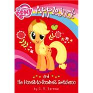 Applejack and the Honest-to-goodness Switcheroo by Berrow, G. M., 9780606353014