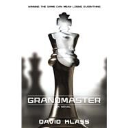 Grandmaster A Novel by Klass, David, 9781250063014