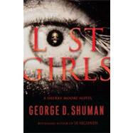 Lost Girls; A Sherry Moore Novel by George D. Shuman, 9781416553014