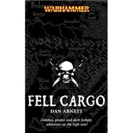 Fell Cargo by Dan Abnett, 9781844163014