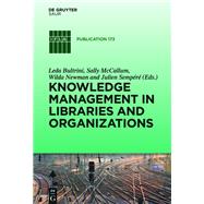 Knowledge Management in Libraries and Organizations by Bultrini, Leda; Mccallum, Sally; Newman, Wilda; Sempere, Julien, 9783110413014