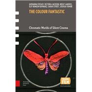 The Colour Fantastic by Fossati, Giovanna; Jackson, Victoria; Lameris, Bregt; Rongen-Kaynakci, Elif; Street, Sarah, 9789462983014