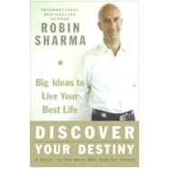 Discover Your Destiny with the Monk Who Sold His Ferrari by Sharma, Robin S., 9780060833015