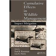 Cumulative Effects in Wildlife Management by Krausman, Paul R.; Harris, Lisa K., 9780367383015