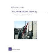 The 2008 Battle of Sadr City by Johnson, David E.; Markel, M. Wade; Shannon, Brian, 9780833053015