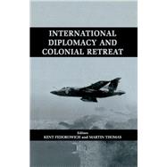 International Diplomacy and Colonial Retreat by Fedorowich,Kent, 9781138973015