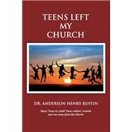 Teens Left My Church by Ruffin, Anderson Henry, 9781543953015