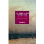 The Rider on the White Horse by Storm, Theodor; Wright, James; Wright, James, 9781590173015