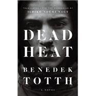Dead Heat by Totth, Benedek; Nagy, Ildiko Noemi, 9781771963015