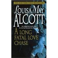 A Long Fatal Love Chase by ALCOTT, LOUISA MAY, 9780440223016