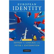 European Identity by Edited by Jeffrey T. Checkel , Peter J. Katzenstein, 9780521883016
