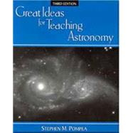 Great Ideas for Teaching Astronomy by Pompea, Stephen, 9780534373016