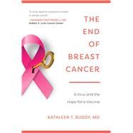 The End of Breast Cancer by Ruddy, Kathleen T., M.D., 9781510723016
