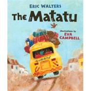 The Matatu by Walters, Eric; Campbell, Eva, 9781554693016