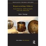Representing Others: Translation, Ethnography and Museum by Sturge; Kate, 9781905763016
