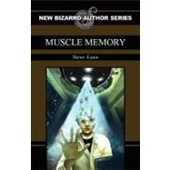 Muscle Memory by Lowe, Steve, 9781936383016