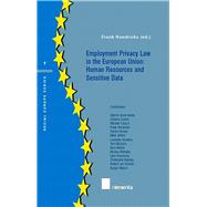 Employment Privacy Law in the European Union: Human Resources and Sensitive Data by Hendrickx, Frank, 9789050953016