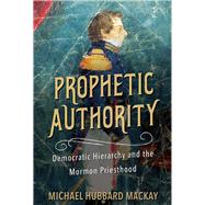 Prophetic Authority by Mackay, Michael Hubbard, 9780252043017