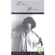 Early Work 1970-1979 by Smith, Patti, 9780393313017
