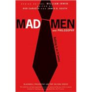 Mad Men and Philosophy Nothing Is as It Seems by Irwin, William; South, James B.; Carveth, Rod, 9780470603017