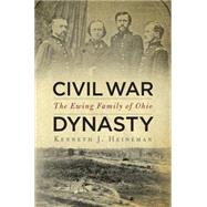 Civil War Dynasty by Heineman, Kenneth J., 9780814773017