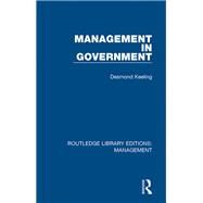 Management in Government by Keeling,Desmond, 9781138573017