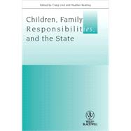 Children, Family Responsibilities and the State by Lind, Craig; Keating, Heather, 9781405183017