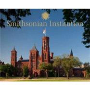 Smithsonian Institution A Photographic Tour by Unknown, 9781588343017