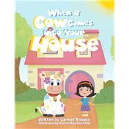 When a Cow Comes into Your House by Trovato, Carmel; Vidal, Sierra Mon Ann, 9781796003017