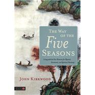 The Way of the Five Seasons by Kirkwood, John, 9781848193017